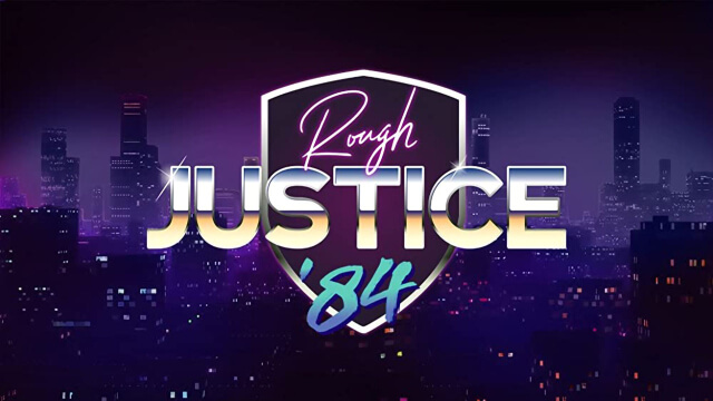 Rough Justice '84